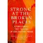 Strong at the Broken Places: Overcoming the Trauma of Child Abuse (平装)