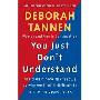 You Just Don't Understand: Women and Men in Conversation (平装)