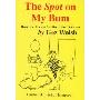 The Spot on My Bum: Horrible Poems for Horrible Children (平装)