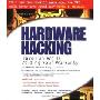 Hardware Hacking: Have Fun while Voiding your Warranty (平装)
