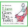 Liam Goes Poo in the Toilet: A Story about Trobule with Toilet Training (精装)