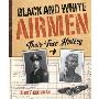 Black and White Airmen: Their True History (平装)