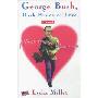 GEORGE BUSH, DARK PRINCE OF LOVE: A Presidential Romance(我与老布什的罗曼史(讽刺小说)) (平装)
