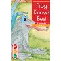 Frog Knows Best (学校和图书馆装订)