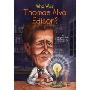 Who Was Thomas Alva Edison? (图书馆装订)