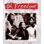 Oh, Freedom!: Kids Talk about the Civil Rights Movement with the People Who Made It Happen (精装)