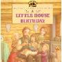 A Little House Birthday: Adapted from the Little House Books by Laura Ingalls Wilder (学校和图书馆装订)