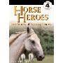 Horse Heroes: True Stories of Amazing Horses (学校和图书馆装订)