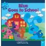 Blues Clues 8x8 04: Blue Goes to School (学校和图书馆装订)