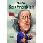 Who Was Ben Franklin? (学校和图书馆装订)