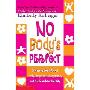 No Body's Perfect: Stories by Teens about Body Image, Self-Acceptance, and the Search for Identity: Stories by Teens about Body Image, Self-Acceptance (学校和图书馆装订)