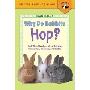 Why Do Rabbits Hop?: And Other Questions about Rabbits, Guinea Pigs, Hamsters, and Gerbils (学校和图书馆装订)