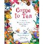 Come to Tea!: Fun Tea Party Themes, Recipes, Crafts, Games, Etiquette and More (学校和图书馆装订)