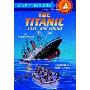 The Titanic: Lost...and Found: A Step 3 Book/Grades 2-3 (学校和图书馆装订)