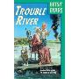 Trouble River (学校和图书馆装订)