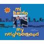 My Neighborhood/Mi Barrio (图书馆装订)