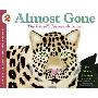 Almost Gone: The World's Rarest Animals (图书馆装订)