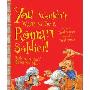 You Wouldn't Want to Be a Roman Soldier!: Barbarians You'd Rather Not Meet (图书馆装订)