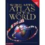 Scholastic Atlas of the World (学校和图书馆装订)