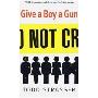 Give a Boy a Gun (学校和图书馆装订)