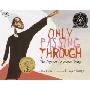 Only Passing Through: The Story of Sojourner Truth: The Story of Sojourner Truth (学校和图书馆装订)