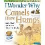 I Wonder Why Camels Have Humps: And Other Questions about Animals (学校和图书馆装订)