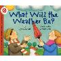 What Will the Weather Be? (学校和图书馆装订)