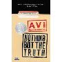 Nothing But the Truth: A Documentary Novel (学校和图书馆装订)