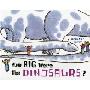 How Big Were the Dinosaurs (学校和图书馆装订)