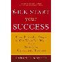 Kick Start Your Success: Four Powerful Steps to Get What You Want Out of Your Life, Career, and Business (精装)