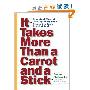 It Takes More Than A Carrot And A Stick: Practical Ways for getting Along with People You Can't Avoid at Work (精装)