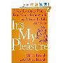 It's My Pleasure: A Revolutionary Plan to Free Yourself from Guilt and Create the Life You Want (精装)