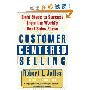 Customer Centered Selling: Eight Steps to Success from the World's Best Sales Force (平装)