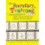 The Secretary in Training: A Practical Workbook for Office Organisation and Secretarial Procedures (平装)