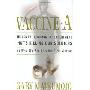 Vaccine A: The Covert Government Experiment That's Killing Our Soldiers--and Why GI's Are Only the First Victims (精装)