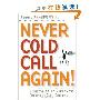 Never Cold Call Again: Achieve Sales Greatness Without Cold Calling (平装)
