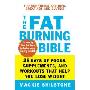 The Fat-Burning Bible: 28 Days of Foods, Supplements, and Workouts that Help You Lose Weight (平装)