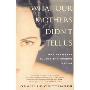 What Our Mothers Didn't Tell Us: Why Happiness Eludes the Modern Woman (平装)