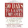 30 Days to a Happy Employee: How a Simple  Program of Acknowledgment Can Build Trust and Loyalty at Work (平装)