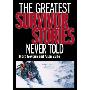The Greatest Survivor Stories Never Told (平装)