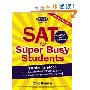 SAT for Super Busy Students: 10 Simple Steps for Students Who Don't Want to Spend Their Whole Lives Preparing for the Test (平装)