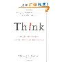 Think!: Why Crucial Decisions Can't Be Made in the Blink of an Eye (精装)