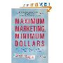 Maximum Marketing, Minimum Dollars: The Top 50 Ways to Grow Your Small Business (平装)
