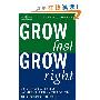 Grow Fast Grow Right: 12 Strategies to Achieve Break-Through Business Growth (精装)