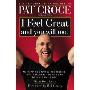 I Feel Great and You Will Too!: An Inspiring Journey of Success with Practical Tips on How to Score Big in Life (平装)