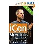 iCon Steve Jobs: The Greatest Second Act in the History of Business (平装)