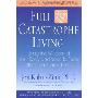 Full Catastrophe Living: Using the Wisdom of Your Body and Mind to Face Stress, Pain, and Illness, the Program of the Stress Reduction Clinic a (平装)