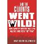 And the Clients Went Wild!: How Savvy Professionals Win All the Business They Want (精装)