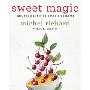 Sweet Magic: Easy Recipes for Delectable Desserts (精装)