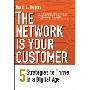 The Network Is Your Customer: Five Strategies to Thrive in a Digital Age (精装)
